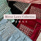 Mirror Lawn Collection